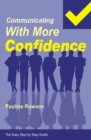Image for Easy Step by Step Guide to Communicating with More Confidence