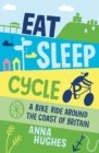 Image for Eat, sleep, cycle: a bike ride around the coast of Britain