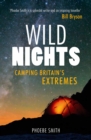 Image for Wild nights: camping Britain&#39;s extremes