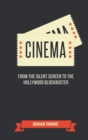 Image for Cinema: From the Silent Screen to the Hollywood Blockbuster