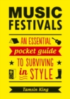 Image for Music festivals: an essential pocket guide to surviving in style