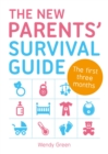Image for The new parents&#39; survival guide: the first three months