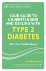 Image for Your guide to understanding and dealing with type 2 diabetes: what you need to know
