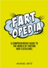 Image for Fartopedia: Everything You Didn&#39;t Need to Know - And More!