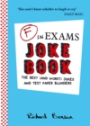 Image for F in exams joke book: the best (and worst) jokes and test paper blunders