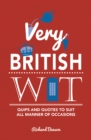 Image for Very British Wit: Quips and Quotes to Suit All Manner of Occasions