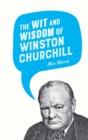 Image for The wit and wisdom of Winston Churchill
