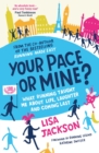 Image for Your pace or mine?: what running taught me about life, laughter and coming last