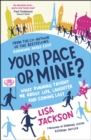 Image for Your pace or mine?: what running taught me about life, laughter and coming last