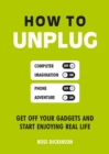 Image for How to unplug: get off your gadgets and start enjoying real life