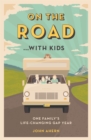 Image for On the road...with kids: one family&#39;s life-changing gap year