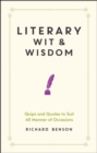Image for Literary wit and wisdom: quips and quotes to suit all manner of occasions