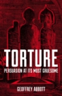 Image for Torture: persuasion at its most gruesome