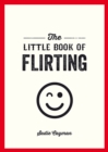 Image for The Little Book of Flirting