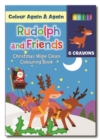 Image for Christmas Colour Me Again &amp; Again - Rudolph &amp; Friends