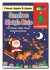 Image for Christmas Colour Me Again &amp; Again - Santa&#39;s Sleigh Ride : Colouring &amp; Activity