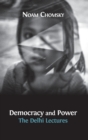 Image for Democracy and Power : The Delhi Lectures (author-approved edition)