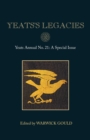 Image for Yeats&#39;s Legacies : Yeats Annual No. 21
