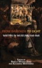 Image for From Darkness to Light : Writers in Museums 1798-1898