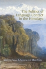 Image for The Politics of Language Contact in the Himalaya