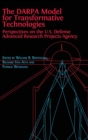 Image for The DARPA Model for Transformative Technologies : Perspectives on the U.S. Defense Advanced Research Projects Agency