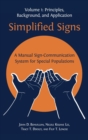 Image for Simplified Signs : A Manual Sign-Communication System for Special Populations, Volume 1