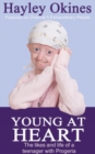 Image for Young at heart  : the likes and life of a teenager with progeria