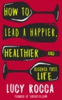 Image for How to lead a happier, healthier, and alcohol-free life: the rise of the soberista