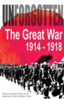 Image for Unforgotten  : the Great War 1914-1918