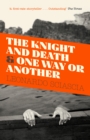 Image for The knight and death: and, One way or another