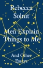 Image for Men Explain Things to Me: And Other Essays