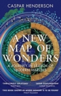 Image for A new map of wonders  : a journey in search of modern marvels