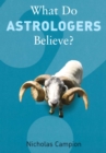 Image for What Do Astrologers Believe?
