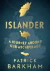 Image for Islander  : a journey around our archipelago