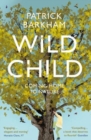 Image for Wild child  : coming home to nature