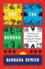 Image for Eat the Buddha  : the story of modern Tibet through the people of one town