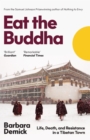 Image for Eat the Buddha: The Story of Modern Tibet Through the People of One Town
