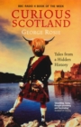 Image for Curious Scotland: Tales From A Hidden History