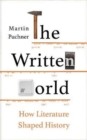 Image for The written world  : how literature shaped history