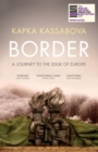 Image for Border  : a journey to the edge of Europe