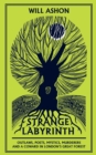 Image for Strange labyrinth  : outlaws, poets, mystics, murderers and a coward in London&#39;s great forest
