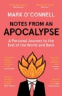 Image for Notes from an apocalypse  : a personal journey to the end of the world and back