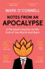 Image for Notes from an Apocalypse: A Personal Journey to the End of the World and Back