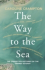 Image for Way to the Sea: The Forgotten Histories of the Thames Estuary