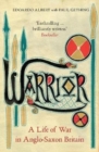 Image for Warrior  : a life of war in Anglo-Saxon Britain