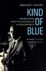 Image for Kind of blue  : Miles Davis and the making of a masterpiece