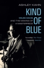 Image for Kind of Blue: Miles Davis and the Making of a Masterpiece