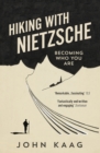 Image for Hiking With Nietzsche: Becoming Who You Are