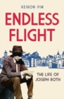 Image for Endless flight  : the life of Joseph Roth