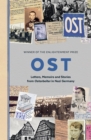 Image for OST: letters, memoirs and stories from Ostarbeiter in Nazi Germany